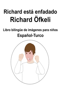 Español-Turco Richard está enfadado / Richard Öfkeli Libro bilingüe de imágenes para niños