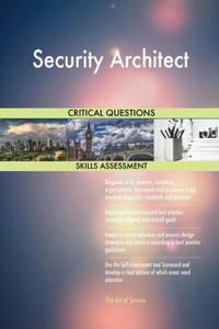 Security Architect Critical Questions Skills Assessment