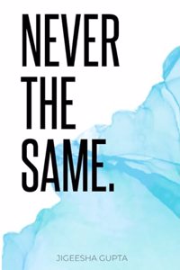 never the same
