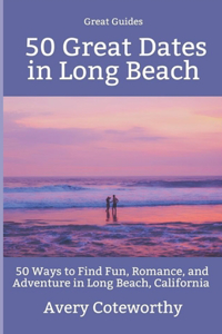 50 Great Dates in Long Beach