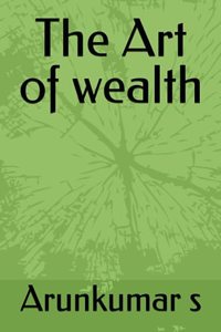The Art of wealth