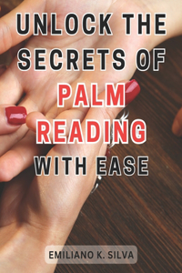 Unlock the Secrets of Palm Reading with Ease