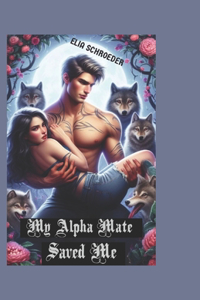 My Alpha Mate Saved Me