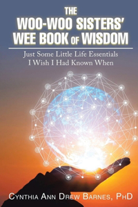 Woo-Woo Sisters' Wee Book of Wisdom