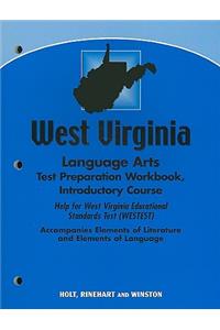 West Virginia Language Arts Test Preparation Workbook, Introductory Course: Help for West Virginia Educational Standards Test (WESTEST); Accompanies Elements of Literature and Elements of Language