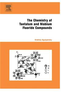 Chemistry of Tantalum and Niobium Fluoride Compounds