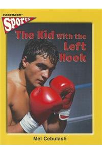 The The Kid with the Left Hook Kid with the Left Hook