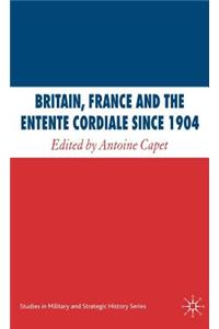 Britain, France and the Entente Cordiale Since 1904