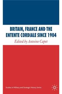 Britain, France and the Entente Cordiale Since 1904