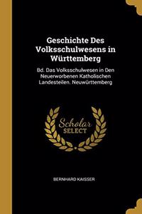 Geschichte Des Volksschulwesens in Württemberg