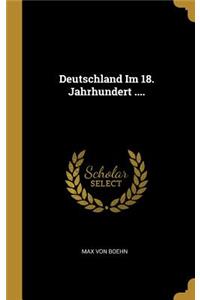 Deutschland Im 18. Jahrhundert ....