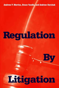 Regulation by Litigation