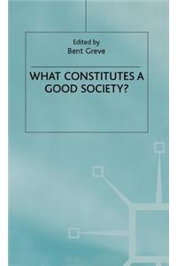 What Constitutes a Good Society?