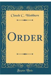 Order (Classic Reprint)