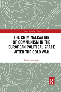 Criminalisation of Communism in the European Political Space After the Cold War