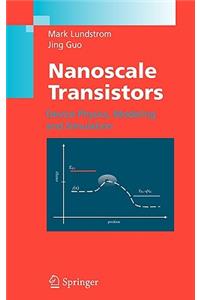 Nanoscale Transistors: Device Physics, Modeling and Simulation