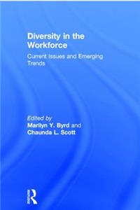 Diversity in the Workforce: Current Issues and Emerging Trends