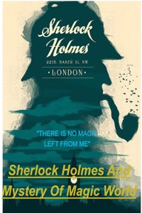 SHERLOCK HOLMES AND MYSTERY Of MAGIC WORLD