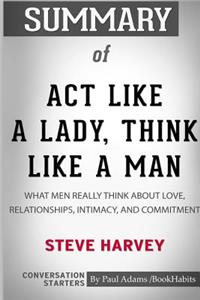 Summary of Act Like a Lady, Think Like a Man by Steve Harvey