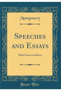 Speeches and Essays: With Poems on Burns (Classic Reprint)