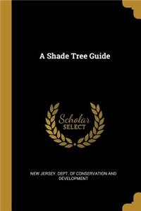 A Shade Tree Guide