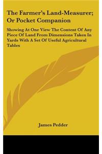 The Farmer's Land-Measurer; Or Pocket Companion