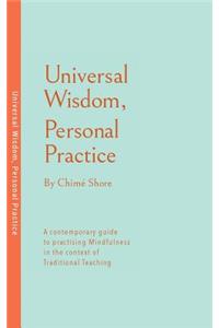 Universal Wisdom, Personal Practice