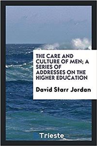 THE CARE AND CULTURE OF MEN; A SERIES OF