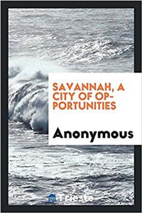Savannah, a City of Opportunities