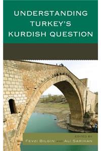 Understanding Turkey's Kurdish Question