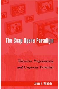 The Soap Opera Paradigm