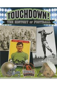 Touchdown! the History of Football