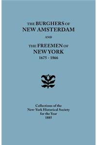 Burghers of New Amsterdam [And] the Freemen of New York, 1675-1866. Collections of the New-York Historical Society for the Year 1885
