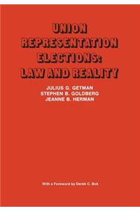 Union Representation Elections: Law and Reality: Law and Reality
