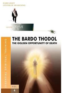 The Bardo Thodol - A Golden Opportunity