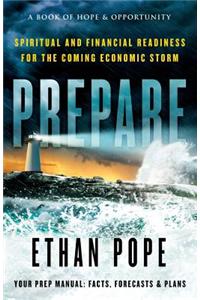 Prepare: Spiritual and Financial Readiness for the Coming Economic Storm