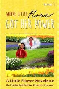Where Little Flower Got Her Power