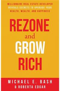 Rezone and Grow Rich