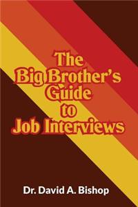 The Big Brother's Guide to Job Interviews