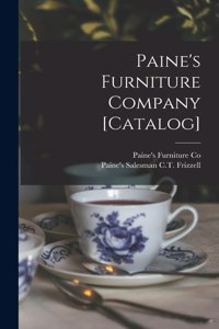 Paine's Furniture Company [catalog]