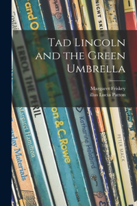 Tad Lincoln and the Green Umbrella