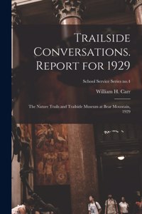 Trailside Conversations. Report for 1929