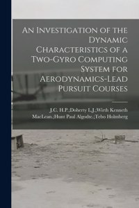 Investigation of the Dynamic Characteristics of a Two-gyro Computing System for Aerodynamics-lead Pursuit Courses