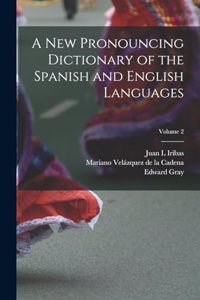 new Pronouncing Dictionary of the Spanish and English Languages; Volume 2