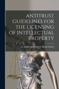 Antitrust Guidelines for the Licensing of Intellectual Property