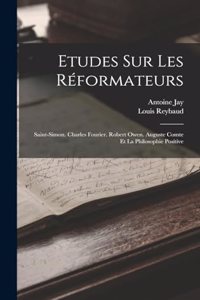 Etudes Sur Les Réformateurs