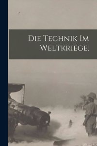 Technik im Weltkriege.