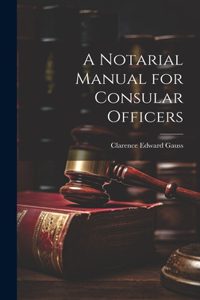 Notarial Manual for Consular Officers
