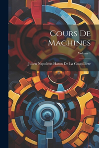 Cours De Machines; Volume 1