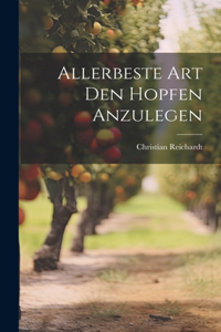 Allerbeste Art Den Hopfen Anzulegen